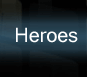 Heroes